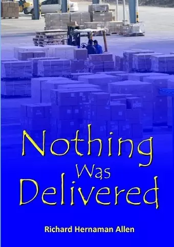 Nothing Was Delivered cover