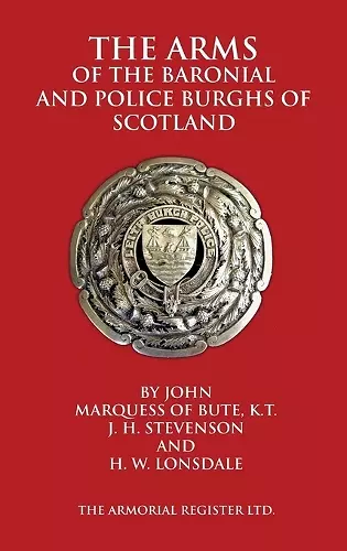 The Arms of the Baronial and Police Burghs of Scotland cover