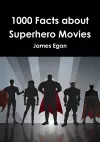 1000 Facts about Superhero Movies cover