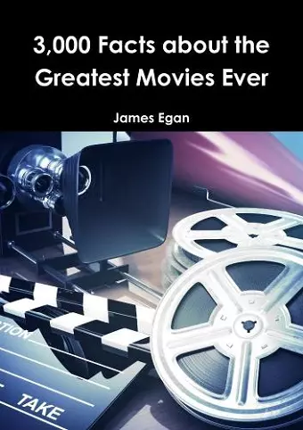 3000 Facts about the Greatest Movies Ever cover