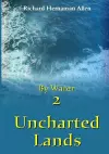 By Water 2: Uncharted Lands cover