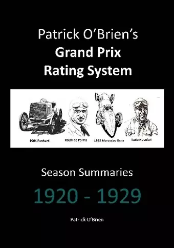 Patrick O'brien's Grand Prix Rating System: Season Summaries 1920-1929 cover