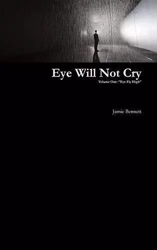 Eye Will Not Cry - Volume One cover