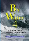 By Water 4: Journeys of Hardship and Hope cover