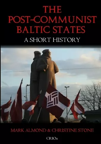 The Post-Communist Baltic States: A Short History cover