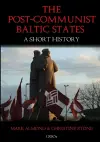 The Post-Communist Baltic States: A Short History cover