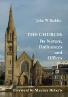 The Church - Its Nature, Ordinances and Offices cover