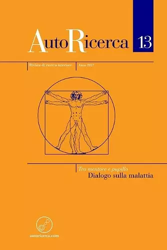 AutoRicerca - Numero 13, Anno 2017 - Tra mentore e pupillo. Dialogo sulla malattia cover