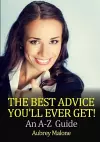 The Best Advice You'll Ever Get! an A-Z Guide cover
