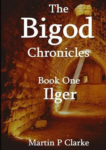 The Bigod Chronicles Book One Ilger cover