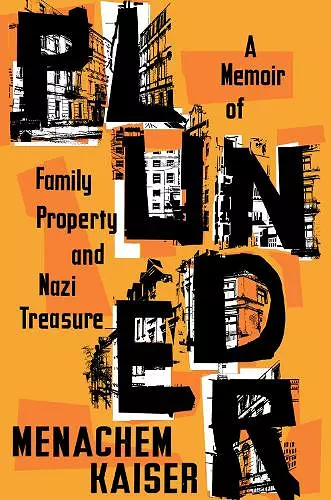 Plunder: A Memoir of Family Property and Nazi Treasure cover