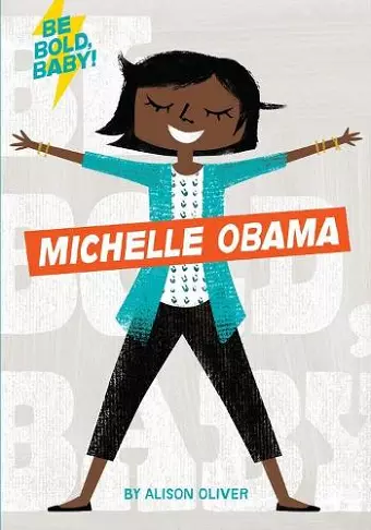 Be Bold, Baby: Michelle Obama cover