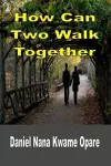 How Can Two Walk Together cover