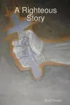 A Righteous Story cover