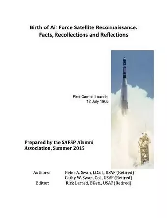 Birth of Air Force Satellite Reconnaissance: Facts, Recollections and Reflections cover