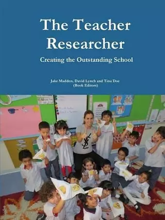 Teacher Researchers: Creating the Outstanding School cover