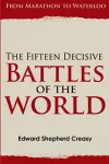 The Fifteen Decisive Battles of the World: from Marathon to Waterloo cover