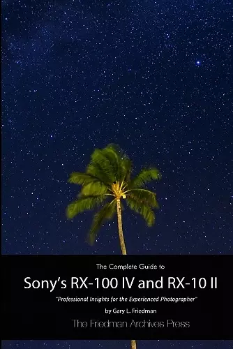 The Complete Guide to Sony's Rx-100 Iv and Rx-10 II (B&W Edition) cover