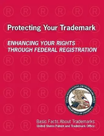 Protecting Your Trademark: Enhancing Your Rights Through Federal Registration cover