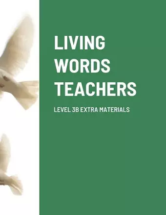 Living Words Teachers Level 3 B Extra Materials cover