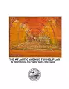 The World's Oldest Subway The Atlantic Avenue Tunnel Museum Plan cover