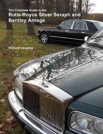 The Complete Guide to the Rolls-Royce Silver Seraph and Bentley Arnage cover