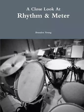 A Close Look at Rhythm & Meter cover