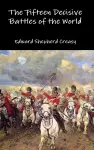 The Fifteen Decisive Battles of the World cover