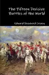 The Fifteen Decisive Battles of the World cover