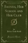 Brenda, Her School and Her Club (Classic Reprint) cover