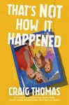 That's Not How It Happened cover