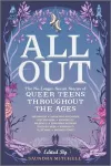 All Out: The No-Longer-Secret Stories of Queer Teens throughout the Ages cover