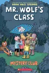 MYSTERY CLUB: A GRAPHIC NOVEL (MR. WOLF'S CLASS #2) cover