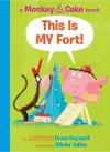 This Is My Fort! (Monkey and Cake #2) cover