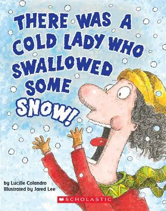 There Was a Cold Lady Who Swallowed Some Snow! (A Board Book cover