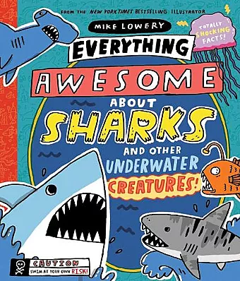 Everything Awesome About Sharks and Other Underwater Creatures! cover