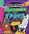 Everything Awesome About Space and Other Galactic Facts! cover