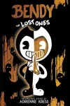 The Lost Ones (Bendy and the Ink Machine, Book 2) cover