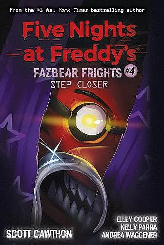 Step Closer (Five Nights at Freddy's: Fazbear Frights #4) cover