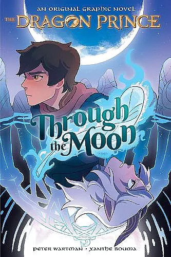 Through the Moon (The Dragon Prince Graphic Novel #1) cover