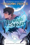 Through the Moon (The Dragon Prince Graphic Novel #1) packaging