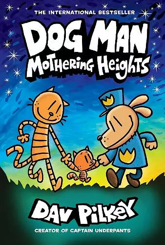 Dog Man 10: Mothering Heights (the new blockbusting international bestseller) cover