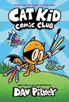 Cat Kid Comic Club: the new blockbusting bestseller from the creator of Dog Man packaging