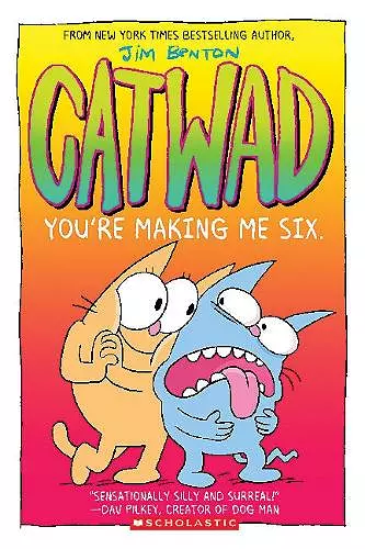 YOU'RE MAKING ME SIX: A GRAPHIC NOVEL (CATWAD #6) cover