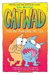 YOU'RE MAKING ME SIX: A GRAPHIC NOVEL (CATWAD #6) cover