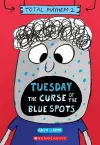 Tuesday - The Curse of the Blue Spots (Total Mayhem #2) cover