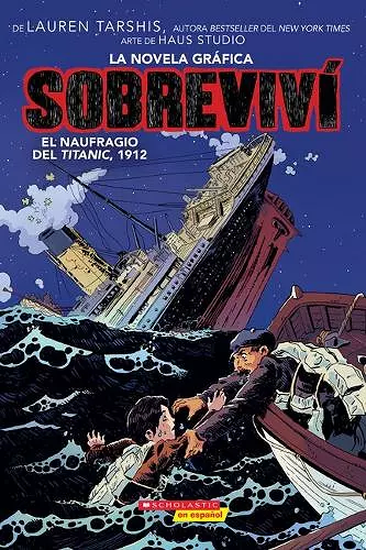 SOBREVIVI EL NAUFRAGIO DEL TITANIC, 1912 (GRAPHIX) (I SURVIV cover