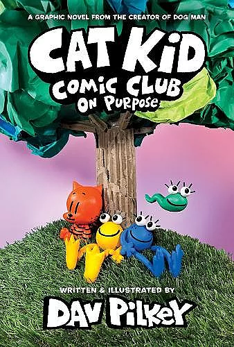 Cat Kid Comic Club: On Purpose: A Graphic Novel (Cat Kid Comic Club #3) cover