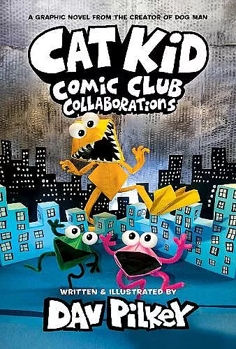 Cat Kid Comic Club 4: from the Creator of Dog Man cover