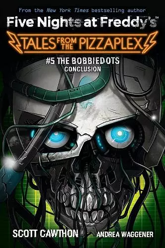 The Bobbiedots Conclusion (Five Nights at Freddy's: Tales from the Pizzaplex #5) cover